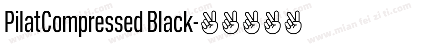 PilatCompressed Black字体转换